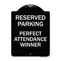 Signmission Reserved Parking Perfect Attendance Winner Heavy-Gauge Aluminum Sign, 24" x 18", BW-1824-23147 A-DES-BW-1824-23147